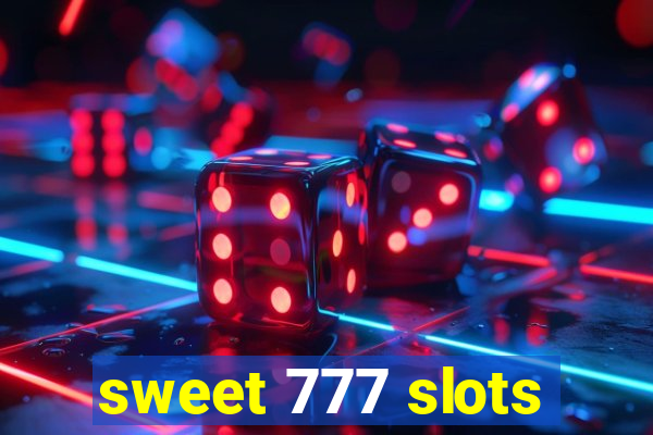 sweet 777 slots